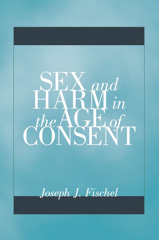 Sex and Harm in the Age of Consent - cover