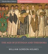 The Age of Justinian and Theodora: A History of the 6th Century A.D.