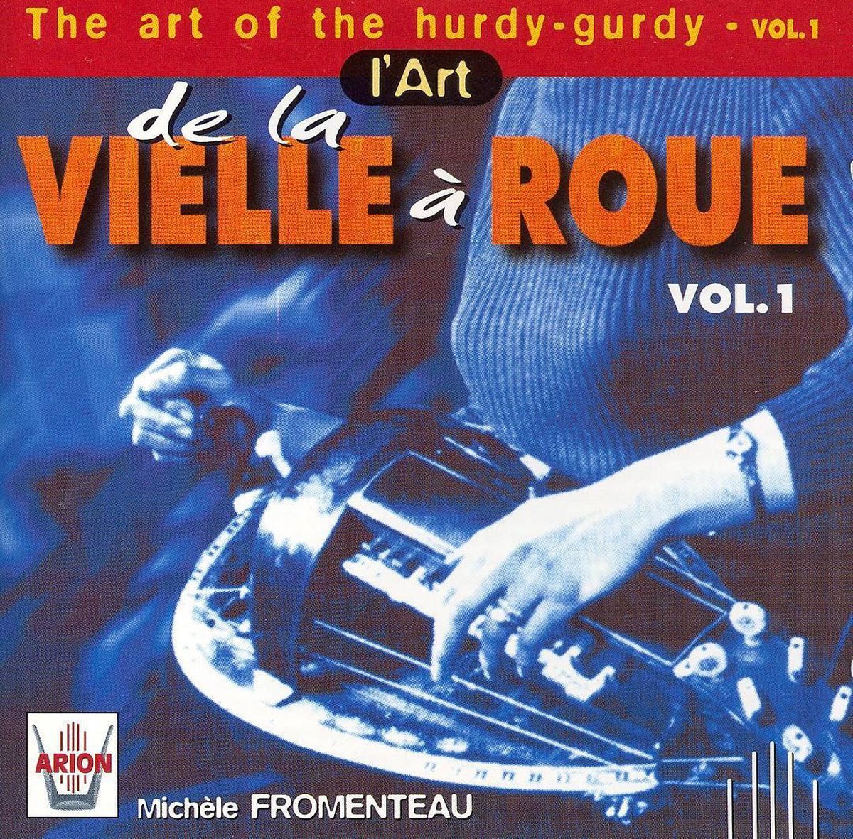 The Art of the Hurdy-Gurdy Vol 1 / Fromenteau, et al - Michele Fromenteau