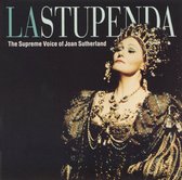 La Stupenda - The Supreme Voice of Joan Sutherland