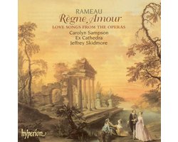 Rameau: Regne Amour: Love Songs From The Operas, Ex Cathedr