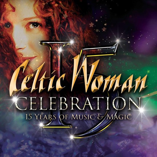 Albumcover voor Celtic Woman Celebration, 15 Years of Music & Magic, met een vrouwengezicht en gouden tekst.
