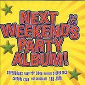 Next Weekend's Party Album! 22 Fun-Filled Floor-Fillers!