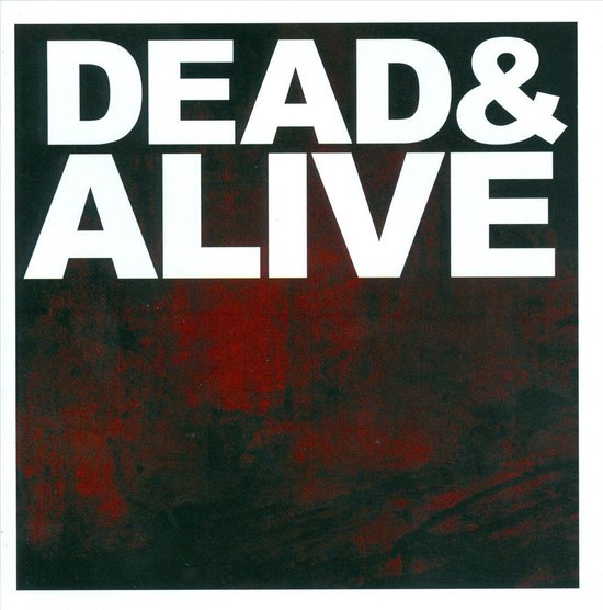Dead & Alive