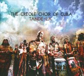 The Creole Choir Of Cuba - Tande-La (CD)