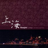 Shanghai Lounge: The Finest Lounge Music