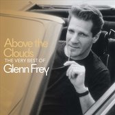 Above The Coulds: The Very Best Of Glenn Frey