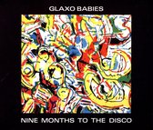 Glaxo Babies - Nine Months To The Disco (CD)
