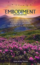 Embodiment: How Animals and Humans Make Sense of Things