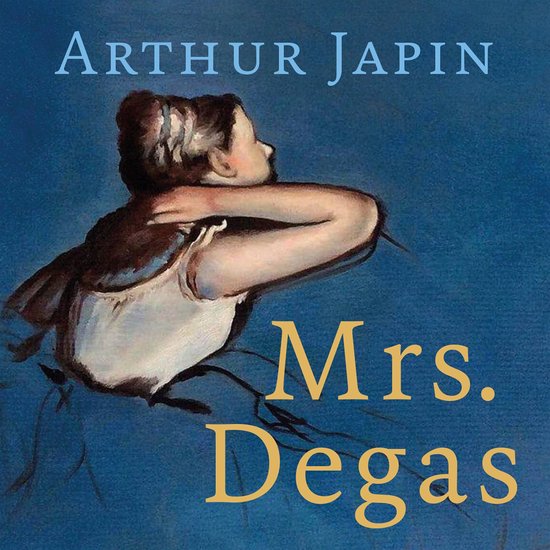 Boekcover "Mrs. Degas" van Arthur Japin. Een schilderij van een vrouw in een witte jurk met blauwe tinten.