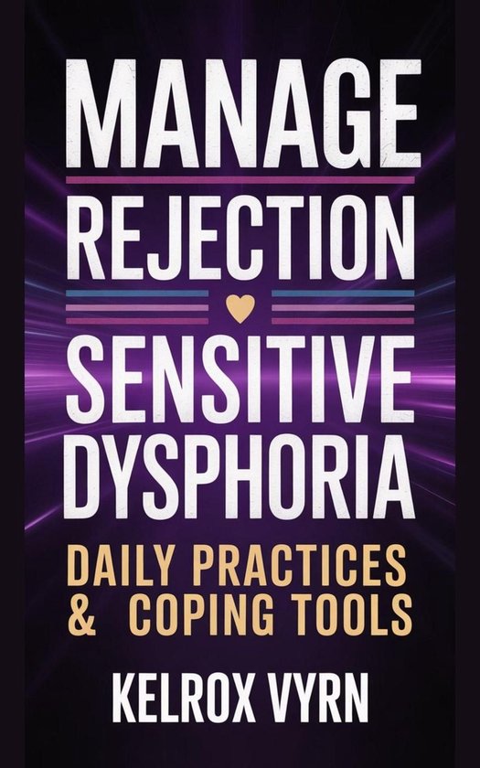 Manage Rejection Sensitive Dysphoria: Daily Practices & Copi ... - cover