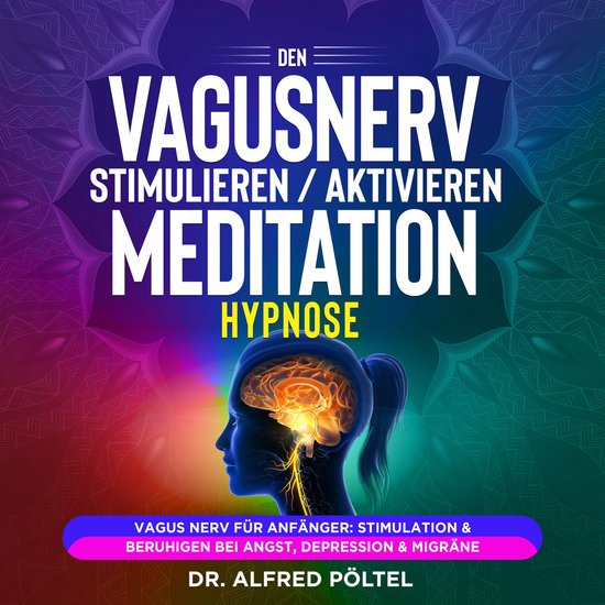 Den Vagusnerv stimulieren / aktivieren - Meditation / Hypnos ... - cover