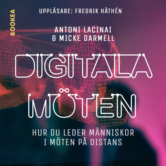 Digitala möten : hur du leder människor i möten på dista ... - cover