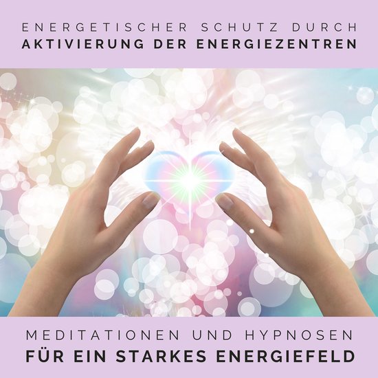 Energetischer Schutz durch Aktivierung der Energiezentren - cover