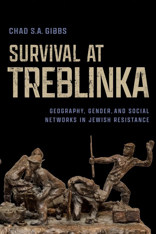 George L. Mosse Series in the History of European Culture, Sexuality, and Ideas- Survival at Treblinka