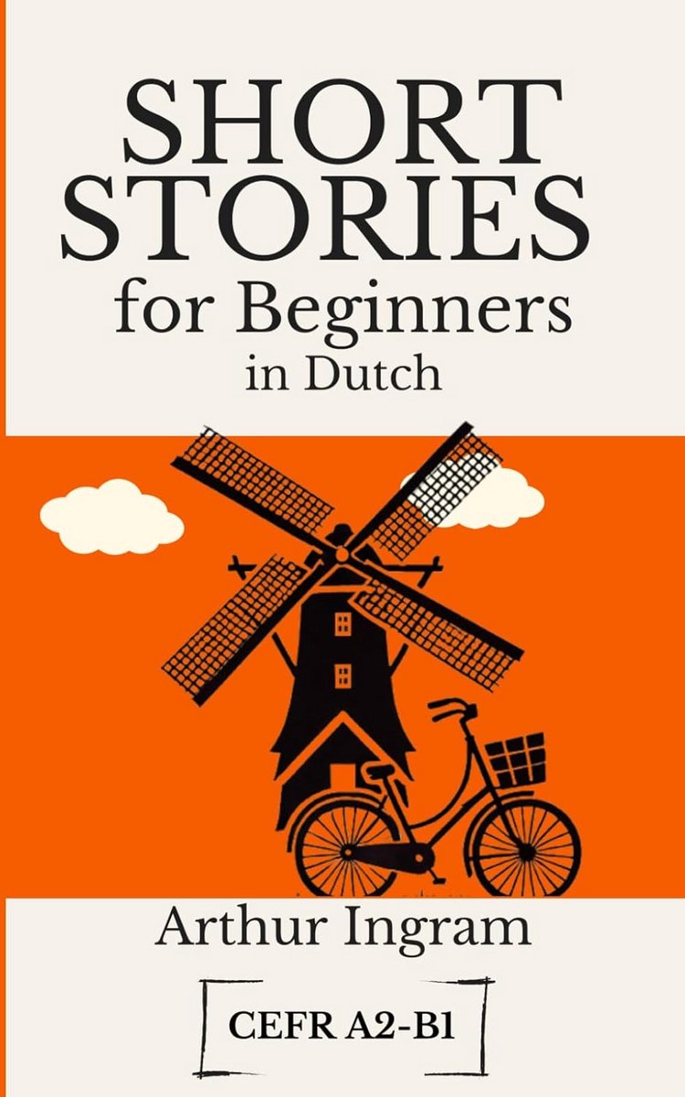 Nederlandse Korte Verhalen voor Beginners: Taal leren door lezen