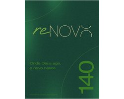 Renovo: onde Deus age, o novo nasce (Sermão 140)