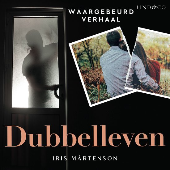 Boekcover van 'Dubbelleven' met op de achtergrond een gebroken foto van een koppel en een silhouet van een persoon achter een deur. Tekst: 'WAARGEBEURD VERHAAL', 'Dubbelleven', 'IRIS MÅRTENSON'.