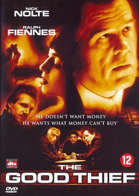 De DVD-hoes van The Good Thief toont de gezichten van Nick Nolte en Ralph Fiennes, met de tekst 'HE DOESN'T WANT MONEY HE WANTS WHAT MONEY CAN'T BUY'.