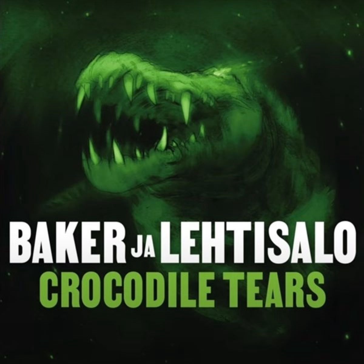 Baker Ja Lehtisalo - Crocodile Tears