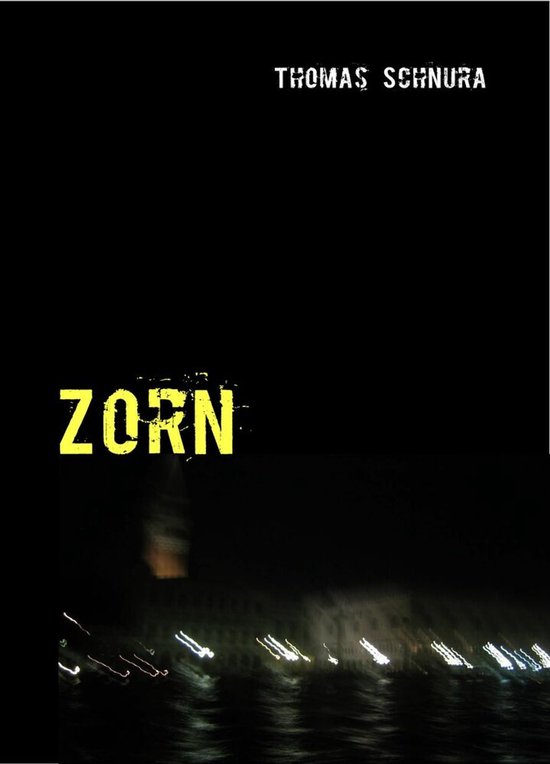 Couverture du livre avec le titre ZORN en lettres jaunes et THOMAS SCHNURA en lettres blanches, sur fond noir avec des reflets sur l'eau.