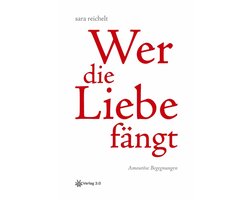 Wer die Liebe fängt