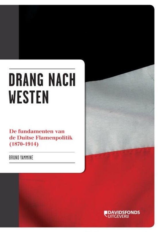 Boekcover met de titel DRANG NACH WESTEN in grote letters en de ondertitel De fundamenten van de Duitse Flamenpolitiek (1870-1914).