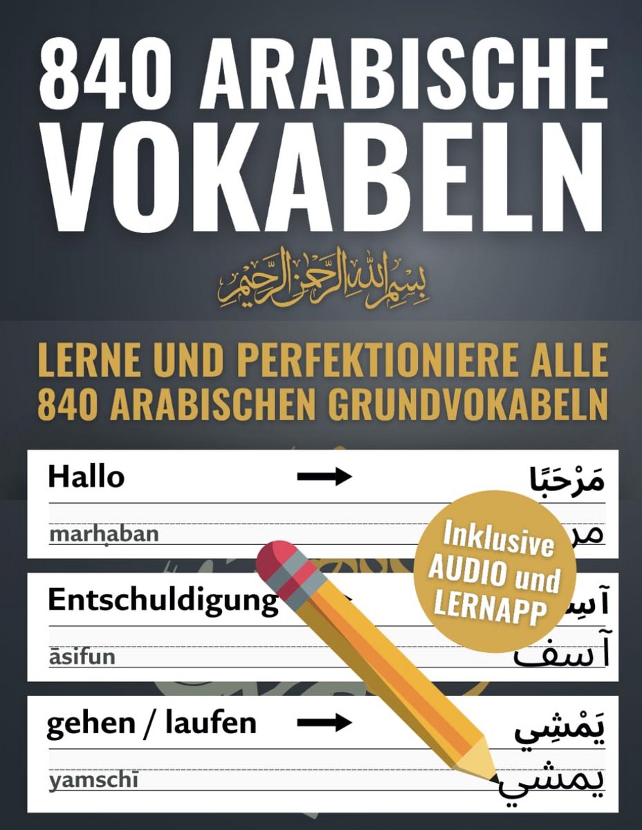 Arabisch Lernen für Anfänger: 840 Wichtigste Vokabeln mit Karteikarten und Lernplan