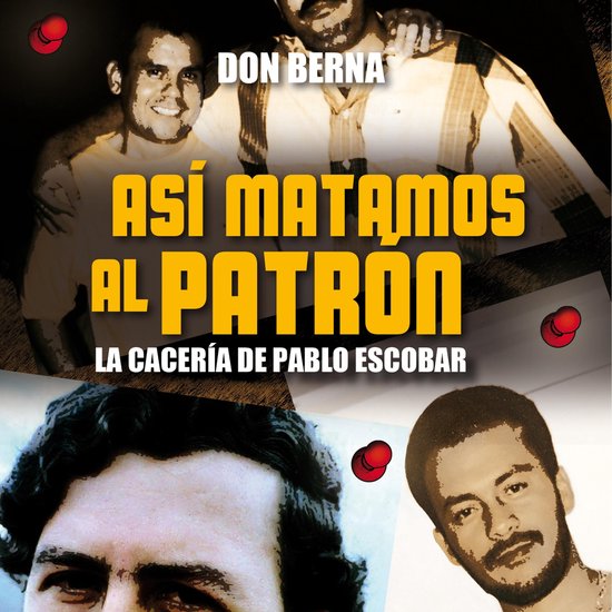Así matamos al Patrón. La cacería de Pablo Escobar - cover