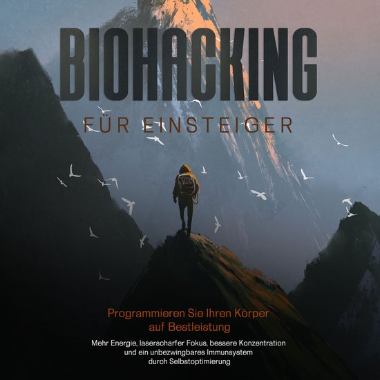 Biohacking für Einsteiger - Programmieren Sie Ihren Körper ... - cover