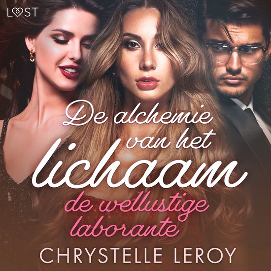De alchemie van het lichaam: de wellustige laborante – Ero ... - cover