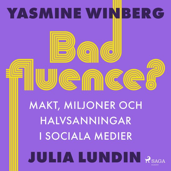 Badfluence? Makt, miljoner och halvsanningar i sociala medie ... - cover