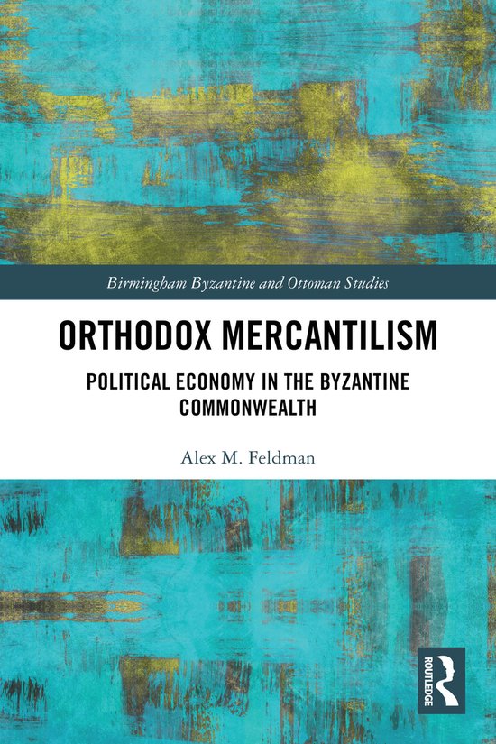 Birmingham Byzantine and Ottoman Studies- Orthodox Mercantil ... - cover