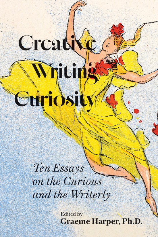 Creative Writing Studies- Creative Writing Curiosity (Volume ... - cover