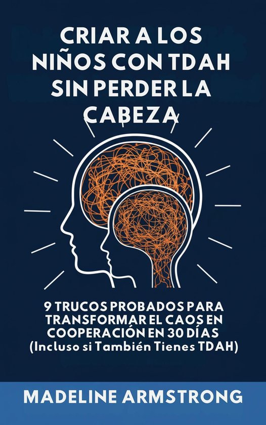 Criar Niños con ADHD Sin Perder la Cabeza - cover