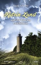 Katrin Lund 1 - Katrin Lund und der Tote am Leuchtturm