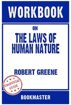 Workbook on The Laws of Human Nature by Robert Greene Discussions Made Easy