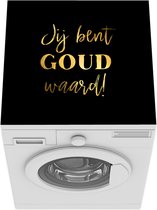 Wasmachine beschermer - Wasmachine mat - Spreuken - Jij bent goud waard - Quotes - 60x60 cm - Droger beschermer