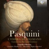 Capella Tiberina & Alexandra Nigito - Pasquini: L'ombra di solimano, Cantatas For Bass and Continuo (CD)
