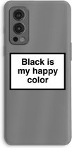 Case Company® - OnePlus Nord 2 5G hoesje - Black is my happy color - Soft Cover Telefoonhoesje - Bescherming aan alle Kanten en Schermrand