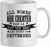 All the woman are created equal, but the best are born in September '| Cadeau| cadeau voor haar| Verjaardag | Beker 31 CL