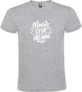 Grijs  T shirt met  print van " Never Stop Dreaming " print Wit size L