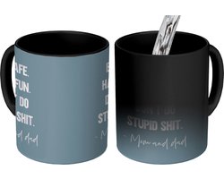 Magische Mok - Foto op Warmte Mokken - Koffiemok - Kinderen - Quotes - Mama - Be safe have fun. Don't do stupid shit - Mom and dad - Magic Mok - Beker - 350 ML - Theemok - Mok met tekst