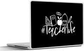 Laptop sticker - 10.1 inch - Quotes - Leerkracht - Spreuken - #Teacherlife - 25x18cm - Laptopstickers - Laptop skin - Cover