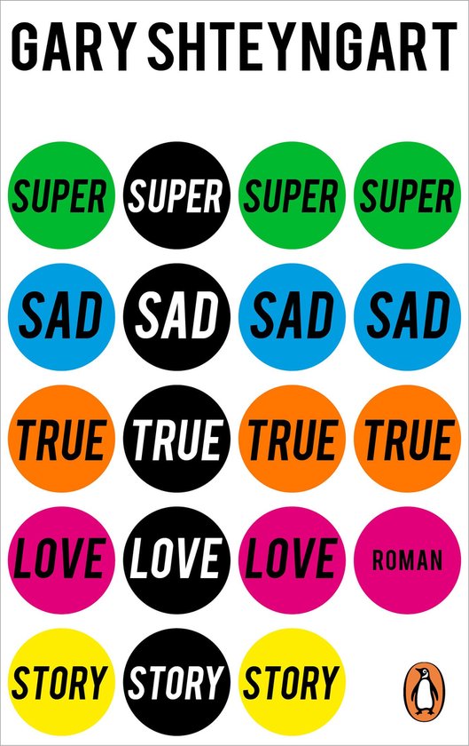Couverture de livre avec le titre GARY SHTEYNGART. Cercles avec le texte SUPER, SAD, TRUE, LOVE, ROMAN et STORY en vert, noir, bleu, orange, rose, jaune et blanc.