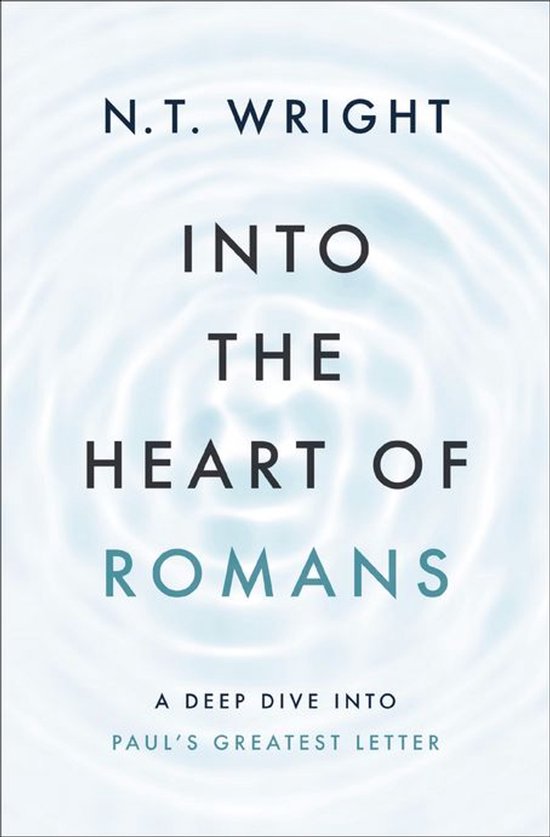 Boekomslag: Into the Heart of Romans, een diepe duik in Paulus' grootste brief.