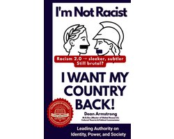 I'm Not Racist, I Want My Country Back!