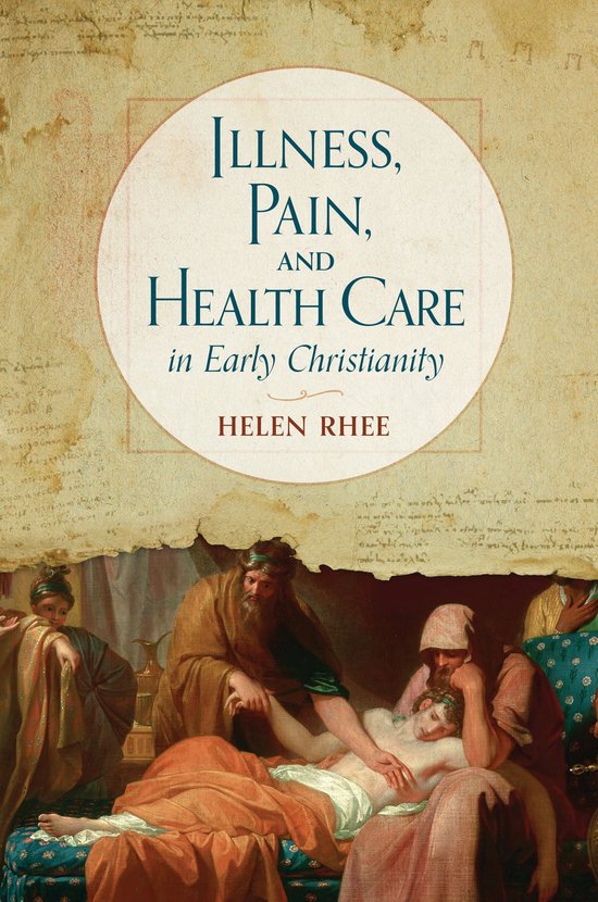 Illness, Pain, and Health Care in Early Christianity - cover