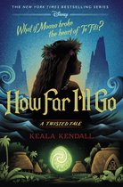 A Twisted Tale- How Far I'll Go