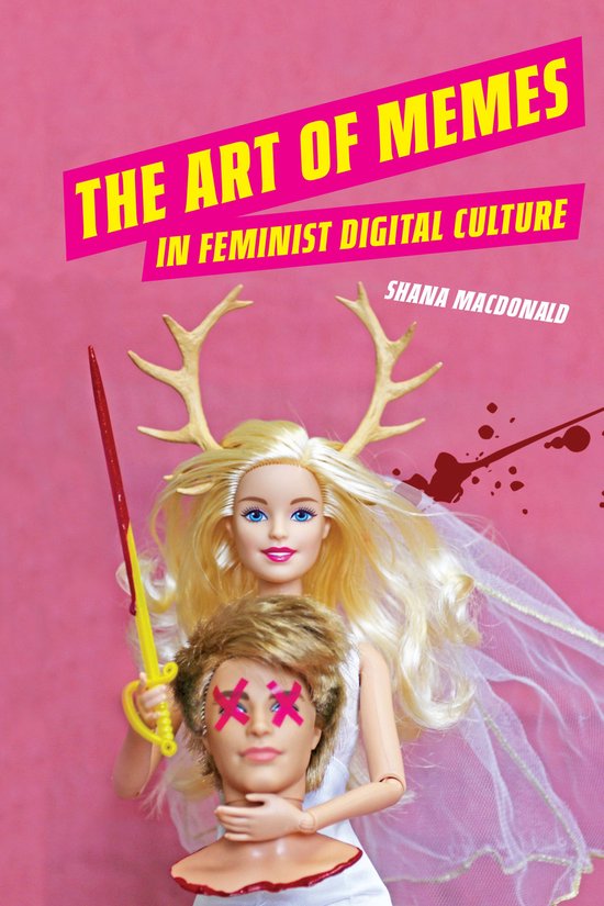 Digital Media, Feminist Resistance - The Art of Memes in Fem ... - cover